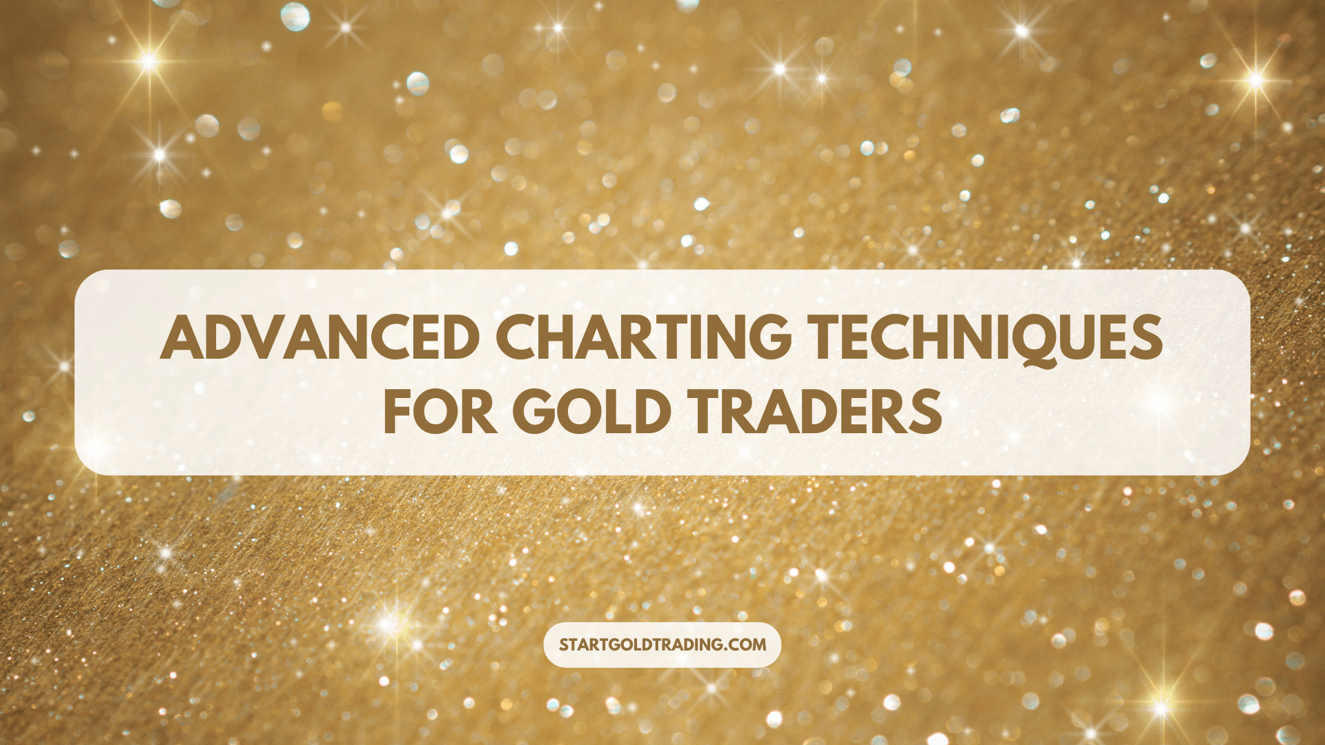 Advanced Charting Techniques for Gold Traders