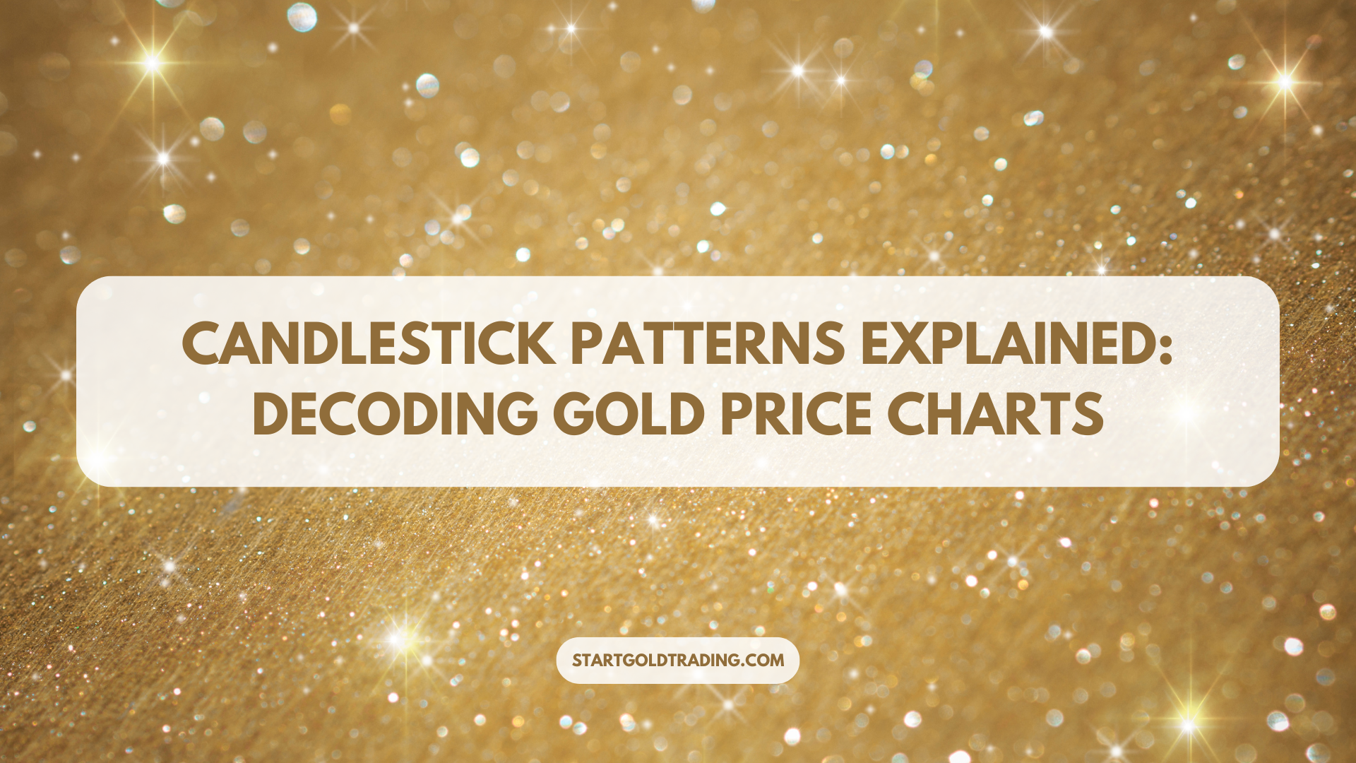 Candlestick Patterns Explained: Decoding Gold Price Charts