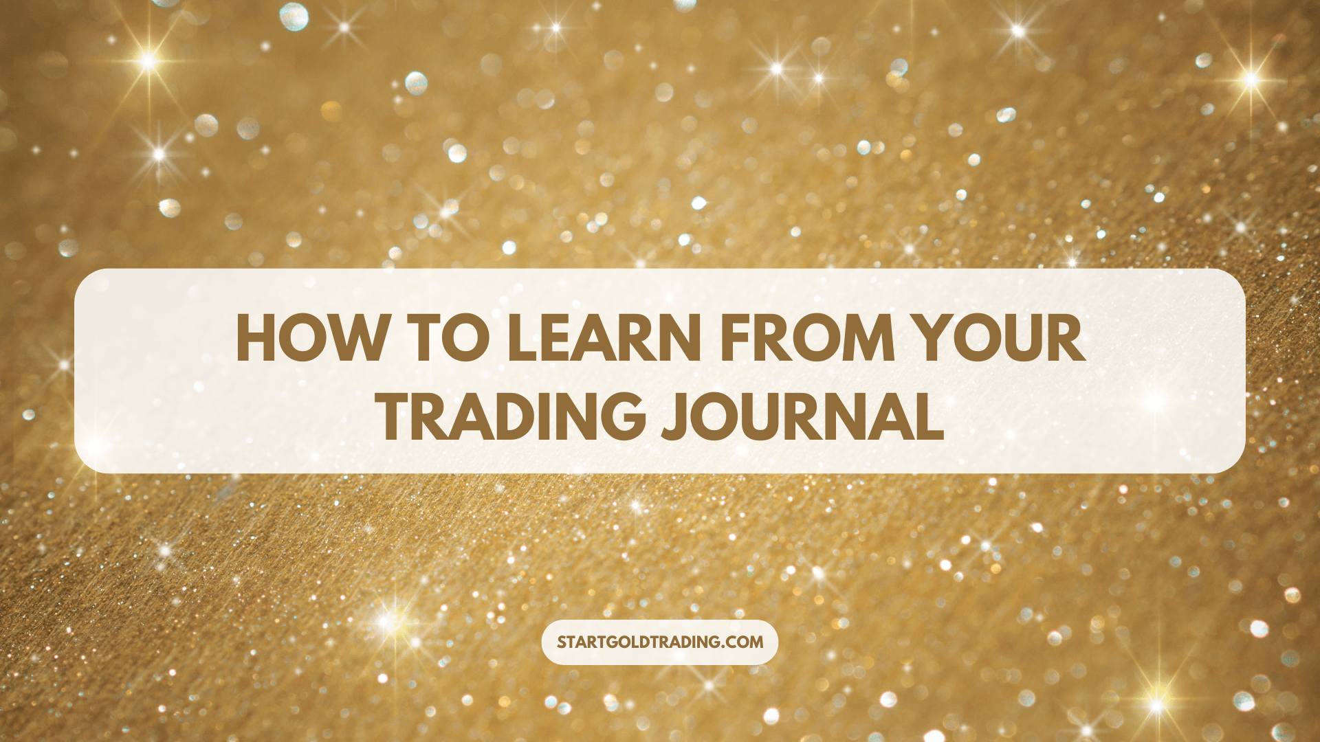 How to Learn from Your Trading Journal