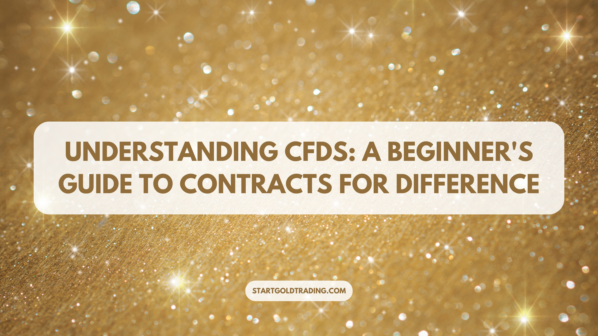 Understanding CFDs: A Beginner’s Guide to Contracts for Difference