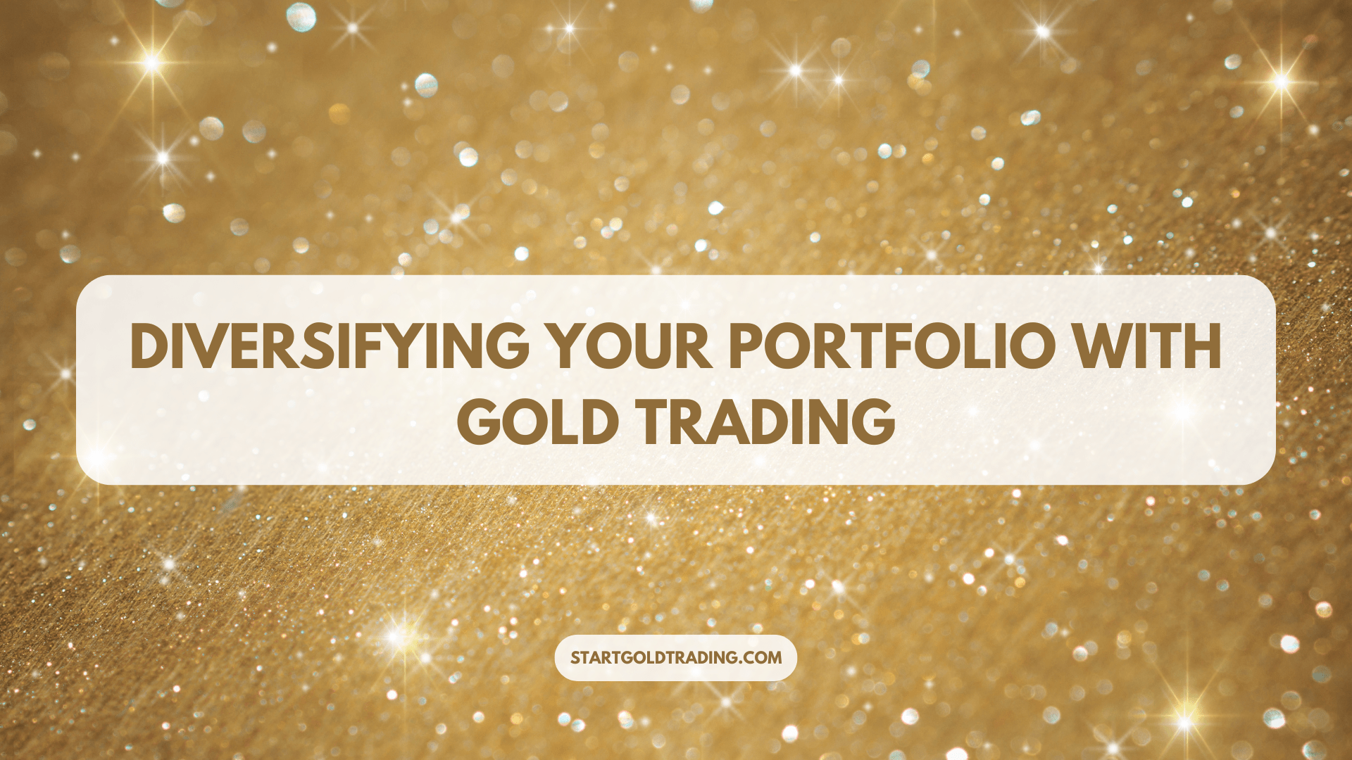 Diversifying Your Portfolio with Gold Trading