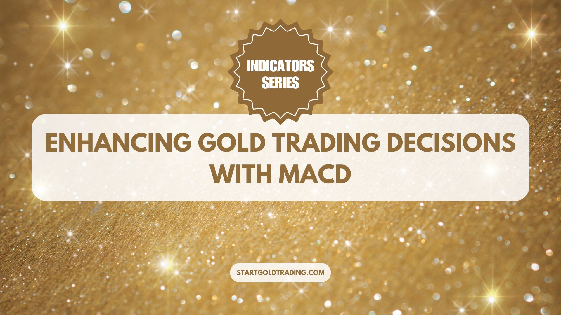 Enhancing Gold Trading Decisions with MACD